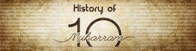 History of 10th of Muharram - Day of Ashura